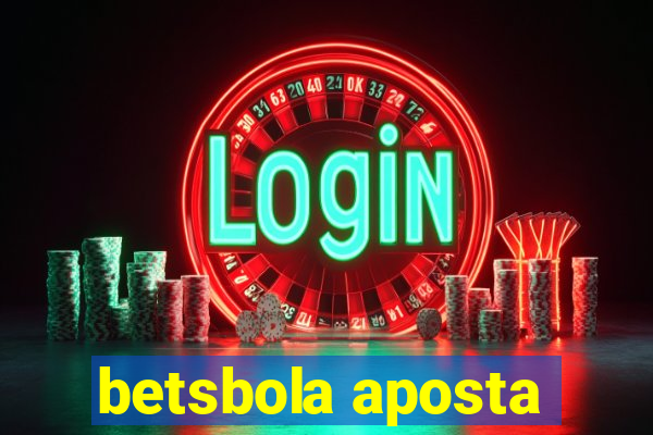 betsbola aposta